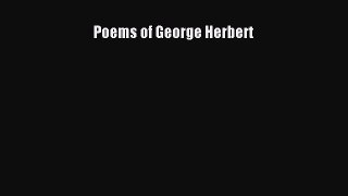 Book Poems of George Herbert Read Full Ebook
