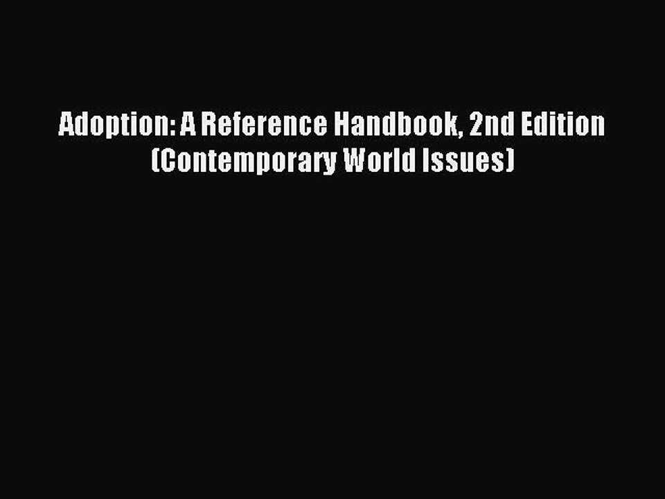 Download Adoption: A Reference Handbook 2nd Edition (Contemporary World Issues) Ebook Free