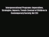 Read Intergenerational Programs: Imperatives Strategies Impacts Trends (Journal of Children