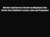 Download Barriers and Success Factors in Adoptions from Foster Care (Children's Issues Laws