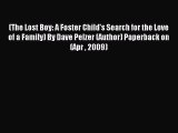 Read (The Lost Boy: A Foster Child's Search for the Love of a Family) By Dave Pelzer (Author)