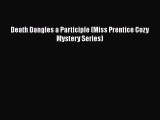 Book Death Dangles a Participle (Miss Prentice Cozy Mystery Series) Read Full Ebook