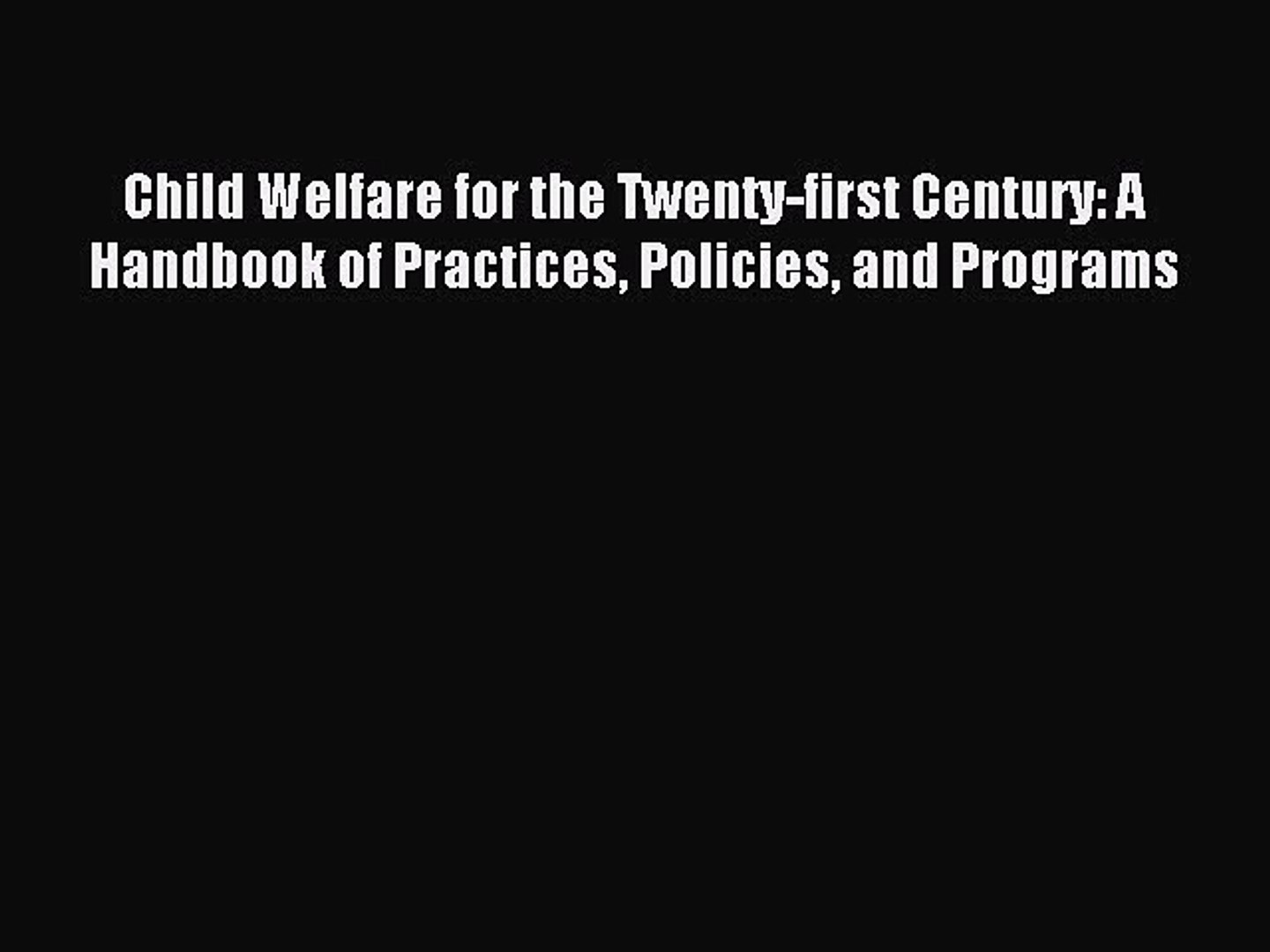 ⁣Read Child Welfare for the Twenty-first Century: A Handbook of Practices Policies and Programs