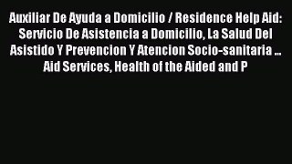 Read Auxiliar De Ayuda a Domicilio / Residence Help Aid: Servicio De Asistencia a Domicilio