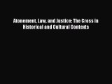 [Download PDF] Atonement Law and Justice: The Cross in Historical and Cultural Contexts PDF