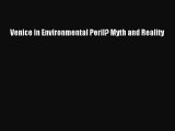 Read Venice in Environmental Peril? Myth and Reality PDF Free