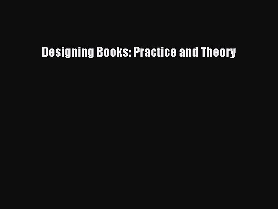 Download Designing Books: Practice and Theory PDF Free