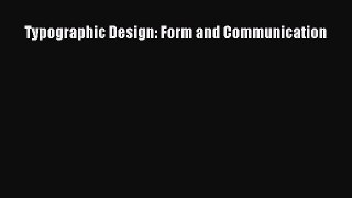 Read Typographic Design: Form and Communication Ebook Free