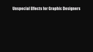 Read Unspecial Effects for Graphic Designers PDF Online