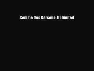 Download Comme Des Garcons: Unlimited PDF Free