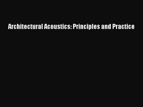 Download Architectural Acoustics: Principles and Practice Ebook Free