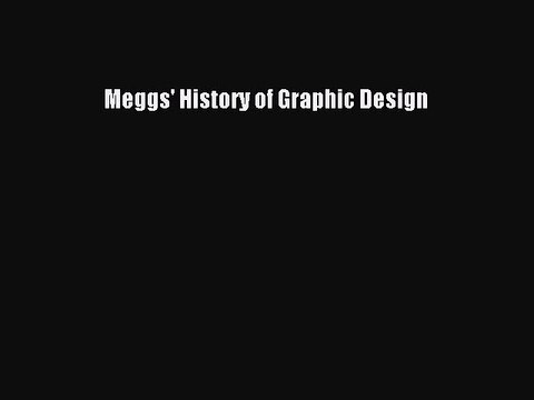 Download Meggs' History of Graphic Design PDF Free