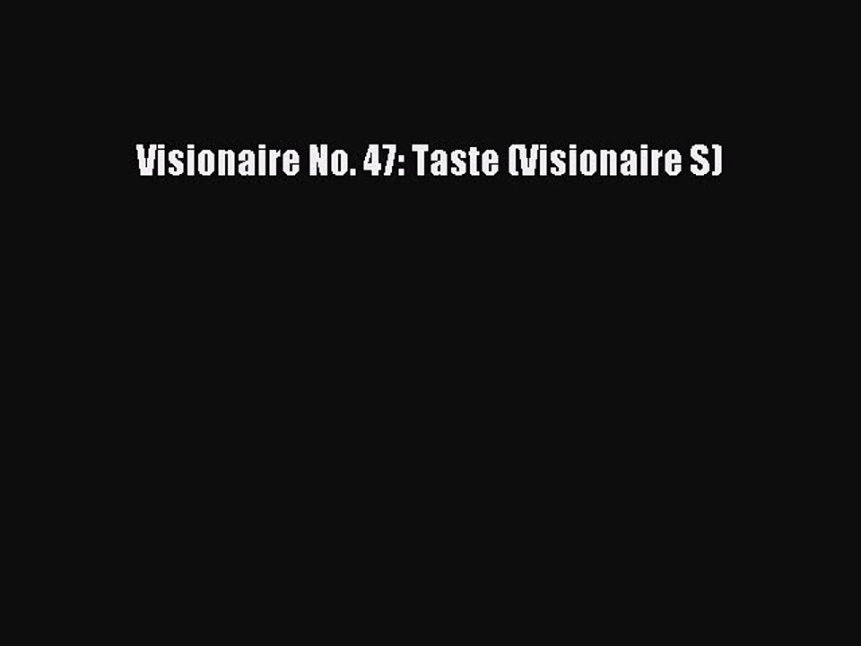 Read Visionaire No. 47: Taste (Visionaire S) Ebook Free