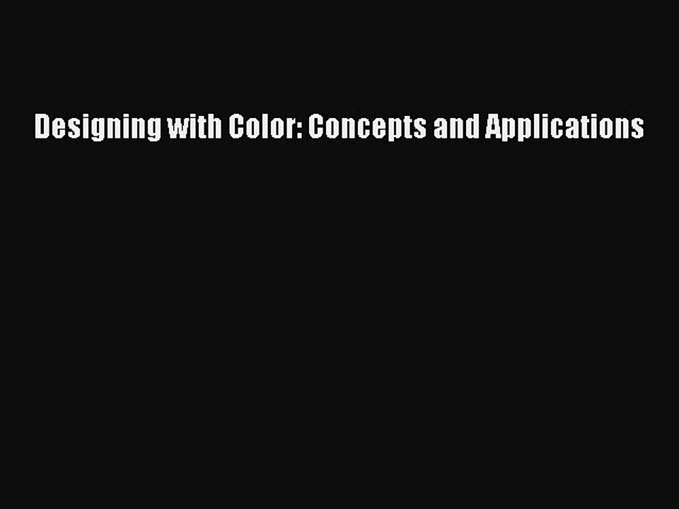 Read Designing with Color: Concepts and Applications PDF Free