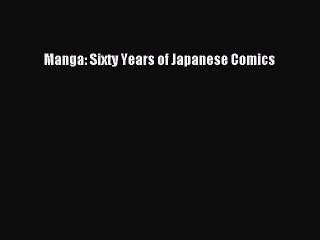 Download Manga: Sixty Years of Japanese Comics PDF Free