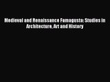 Read Medieval and Renaissance Famagusta: Studies in Architecture Art and History PDF Online