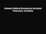 PDF Stedman's Medical Dictionary for the Dental Professions 2nd Edition  Read Online