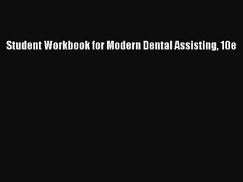 Download Student Workbook for Modern Dental Assisting 10e  EBook