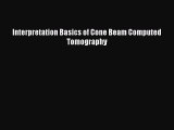 Download Interpretation Basics of Cone Beam Computed Tomography Free Books