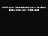 Download 1000 Graphic Elements (mini): Special Details for Distinctive Designs (1000 Series)