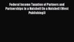 [Download PDF] Federal Income Taxation of Partners and Partnerships in a Nutshell (In a Nutshell