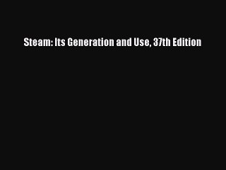 Download Steam: Its Generation and Use 37th Edition PDF Free