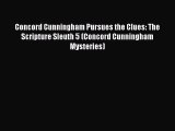 Book Concord Cunningham Pursues the Clues: The Scripture Sleuth 5 (Concord Cunningham Mysteries)