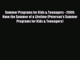 Read Summer Programs for Kids & Teenagers - 2009: Have the Summer of a Lifetime (Peterson's