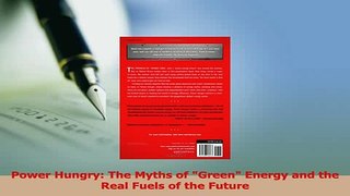 Read  Power Hungry The Myths of Green Energy and the Real Fuels of the Future Ebook Free