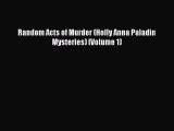 Book Random Acts of Murder (Holly Anna Paladin Mysteries) (Volume 1) Download Online