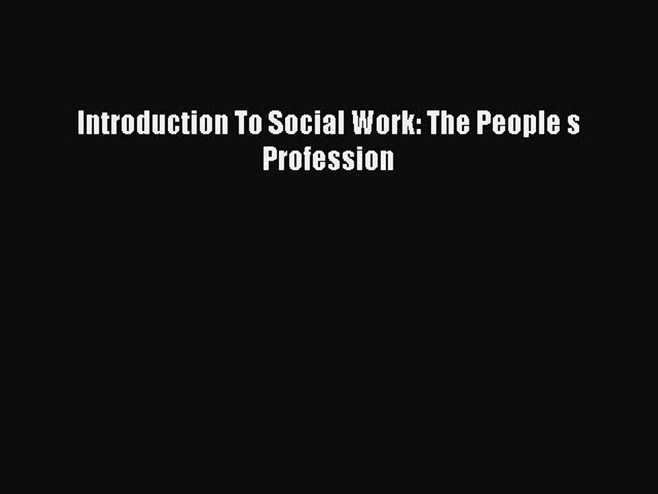 Read Introduction To Social Work: The People s Profession Ebook Free