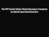 [PDF] The PRT Pocket Guide: Pivotal Response Treatment for Autism Spectrum Disorders [Download]