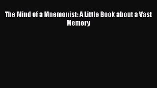 [PDF] The Mind of a Mnemonist: A Little Book about a Vast Memory [Download] Online