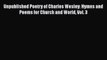 Book Unpublished Poetry of Charles Wesley: Hymns and Poems for Church and World Vol. 3 Read
