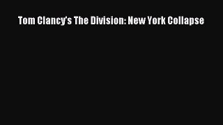 Read Tom Clancy's The Division: New York Collapse Ebook