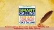 Download  Smart Calling Eliminate the Fear Failure and Rejection From Cold Calling PDF Online