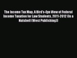 [Download PDF] The Income Tax Map A Bird's-Eye View of Federal Income Taxation for Law Students