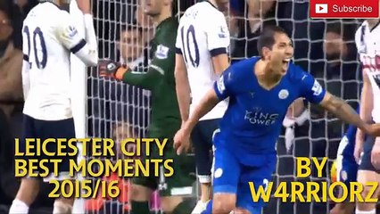 Leicester City Best Moments 2015-16 -THE FOXES