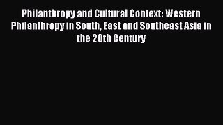 Read Philanthropy and Cultural Context: Western Philanthropy in South East and Southeast Asia