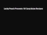 Read Lucky Peach Presents 101 Easy Asian Recipes Ebook