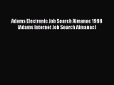Read Adams Electronic Job Search Almanac 1998 (Adams Internet Job Search Almanac) Ebook Free