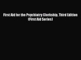 [PDF] First Aid for the Psychiatry Clerkship Third Edition (First Aid Series) [Read] Full Ebook