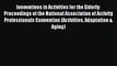Read Innovations in Activities for the Elderly: Proceedings of the National Association of