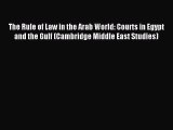 [Download PDF] The Rule of Law in the Arab World: Courts in Egypt and the Gulf (Cambridge Middle