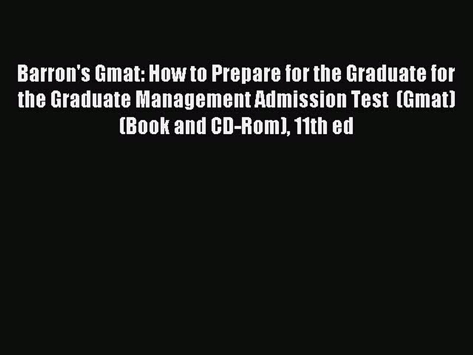 Read Barron's Gmat: How to Prepare for the Graduate for the Graduate Management Admission Test