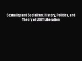 Download Sexuality and Socialism: History Politics and Theory of LGBT Liberation PDF Free