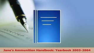 PDF  Janes Ammunition Handbook Yearbook 20032004 Read Full Ebook