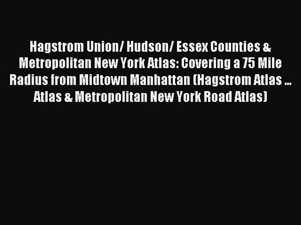 Download Hagstrom Union/ Hudson/ Essex Counties & Metropolitan New York Atlas: Covering a 75