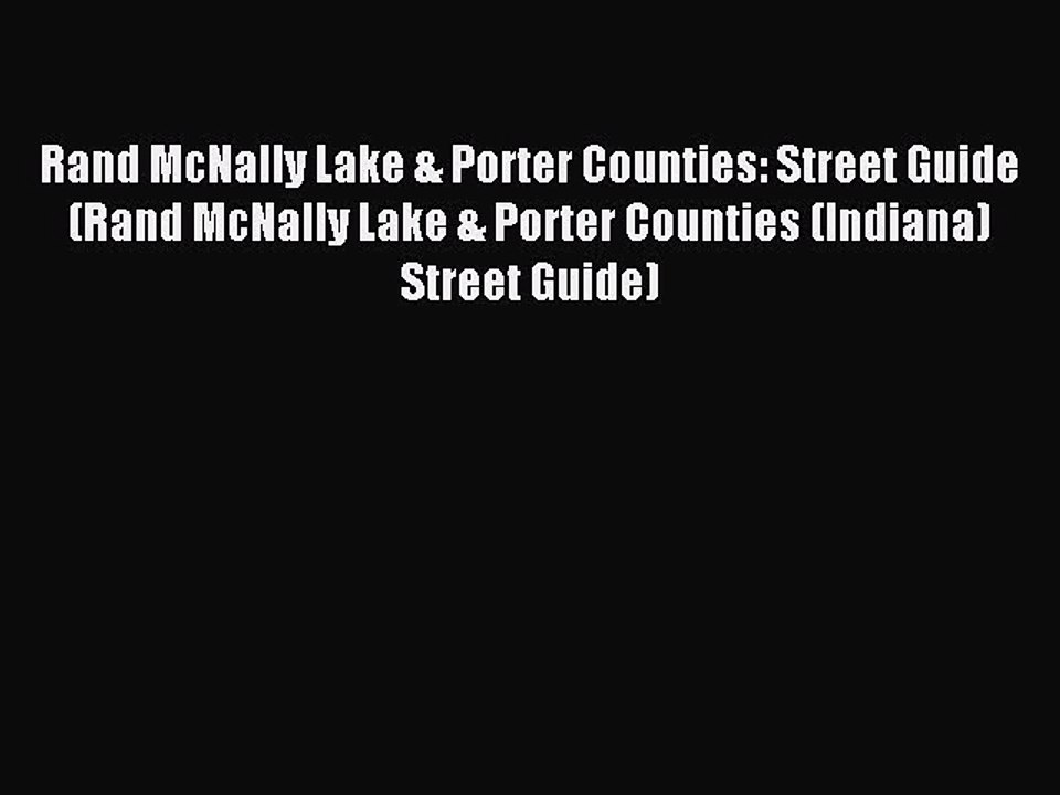 Download Rand McNally Lake & Porter Counties: Street Guide (Rand McNally Lake & Porter Counties