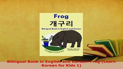 PDF  Bilingual Book in English and Korean Frog Learn Korean for Kids 1 Read Full Ebook